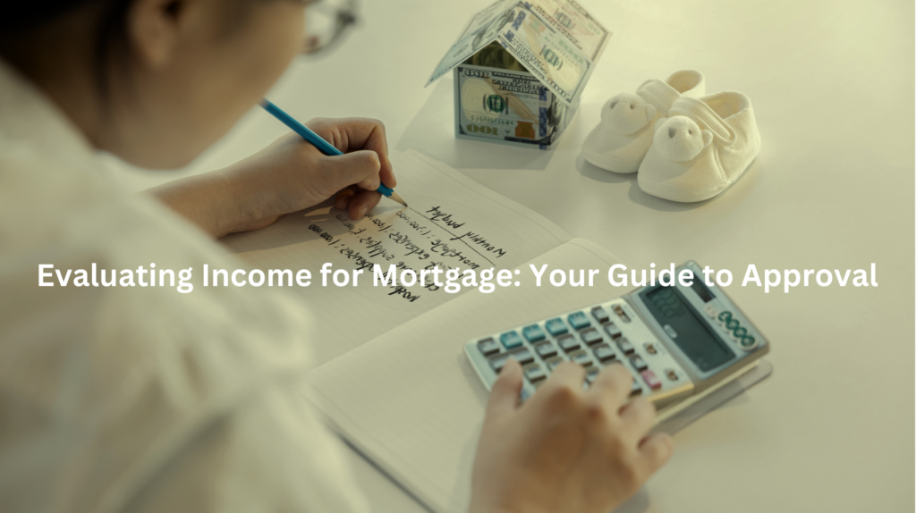 Evaluating Income for Mortgage: Your Guide to Approval